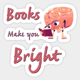 Books Make You Bright Sticker